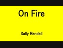On Fire -Sally Rendell