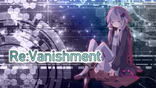 ゆかりさんが歌う『Re:Vanishment』