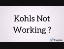 Kohls Not Working ? Dial 18552763666