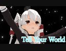 【MMD艦これ】天津風で【Tell Your World】1080p