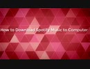 How to Download Spotify Music to Computer