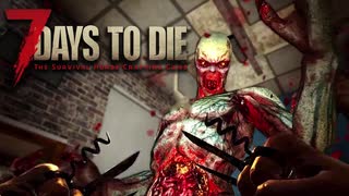 MSSP式ノウハウ(笑)を駆使して生き残るゾンビサバイバル【7Days to Die】実況♯30