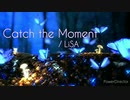 ＊Catch the Moment/LiSA＊ covered by aYaKa 【歌詞付き】 Full