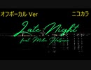 ニコカラ／Late Night／off vocal