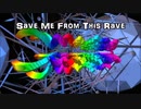 Save Me From This Rave 【Sonika オリジナル曲】