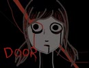 ドアを開けたその先に【DOOR】