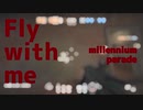 popokasu LFT montage !!! / millennium parade - Fly with me