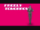 【グウェルすげぇ】FREELY TOMORROW【人力ボーカロイド】