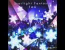 【ノスタルジア】Starlight Fantasia / TAG