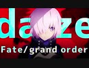 【FGO MAD】  Let's save  【 daze 】