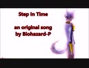 【Vocaloid】 Step In Time 【DEX オリジナル曲】