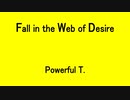 Fall in the Web of Desire - Powerful T.