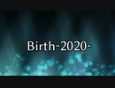 Birth-2020-　【初音ミク・結月ゆかり】