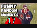 #17【PUBG MOBILE】WTF & FUNNY RANDOM MOMENT'S