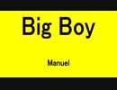 Big Boy - Manuel