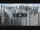 【Project Highrise】 Building　Management　#7
