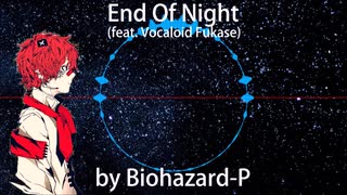 End Of Night (feat. Fukase English) 【Vocaloid オリジナル曲】