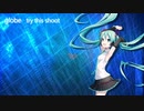 【初音ミク】globe-try this shoot