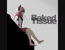 【鳴花ヒメ】Baked Tissue