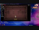 【生放送録画】The Binding of Isaac Afterbirth+ RTA R+S3 1:02:31