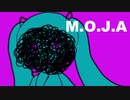 【初音ミク】『M.O.J.A』