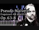 【アルカン】48のモチーフ集ーエスキス第1巻第8番 - 偽りの無邪気さ - Op.63-8【Synthesia/Alkan/Pseudo-Naïveté/Esquisses-48 motifs】