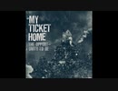 My Ticket Home - The Opportunity to Be