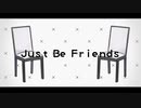 【UTAU人力】ジョニー・GでJust Be Friends