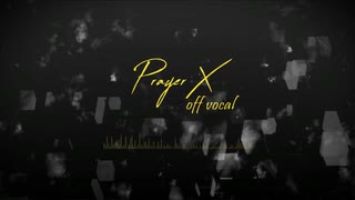 【ニコカラ】Prayer X【off vocal】