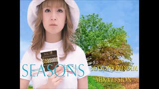 【浜崎あゆみ】Seasons (Seasons Riddim Mix)【mashup】