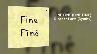 【SynthV ELEANOR FORTE】FINE FINE【Original EUROBEAT】