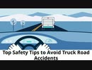 Top Safety Tips to Avoid Truck Road Accidents