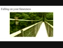 Falling on your futureness / AVANNA (English VOCALOID)