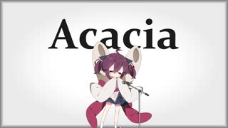 【歌うボイスロイド】Acacia / BUMP OF CHICKEN【東北きりたん】（修正版）