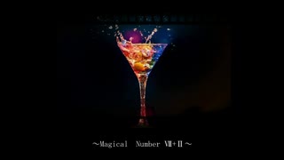 【オリジナル曲】Magical Number Ⅶ＋Ⅱ / アノ世行キ【鏡音リン&鏡音レン】