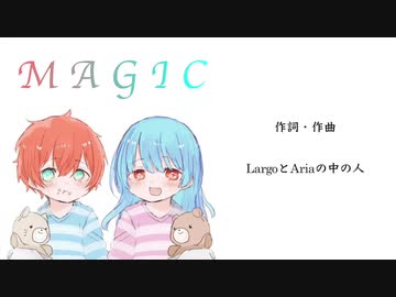 MAGIC/初音ミク【大佐P/処女作】