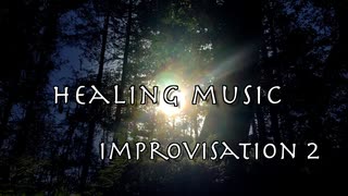 Improvisation 2 - 即興ヒーリングミュージック