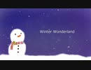 【巡音ルカ】Winter Wonderland【オリジナルMV】