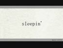 sleepin' / 初音ミク