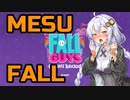 MESU FALL【VOICEROID実況】