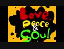 Love,Peace&Soul/SOUL'd OUT  歌ってみた