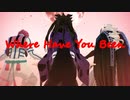 【鬼滅のMMD】 上弦の鬼たちで「Where Have You Been」