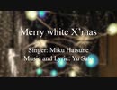 Yu Sato『Merry white X'mas』feat. 初音ミク