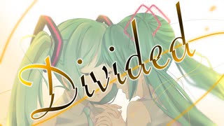 Divided/光る山羊feat.初音ミク、初音ミク