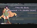 【Avanna】 Take Me Back 【Vocaloid + FL Studio カバー】