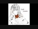 【ボカロオリジナル】LostLovers/初音ミク
