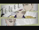 【MMD刀剣乱舞】　jewel　【長谷部.山鳥毛.小豆】