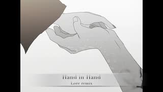 【ボカコレ】Hand in Hand Łore remix