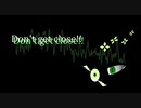 【第12回東方ニコ童祭Ex】　Don't get close!!　【東方アレンジ】