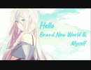 Hello ~ Brand New World & Myself ~ / IA ボーカロイドオリジナル曲